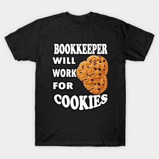 Bookkeeper Will Work for Cookies T-Shirt